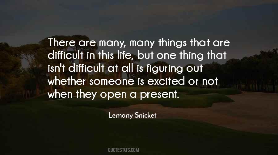 Life Is Not Difficult Quotes #1591253