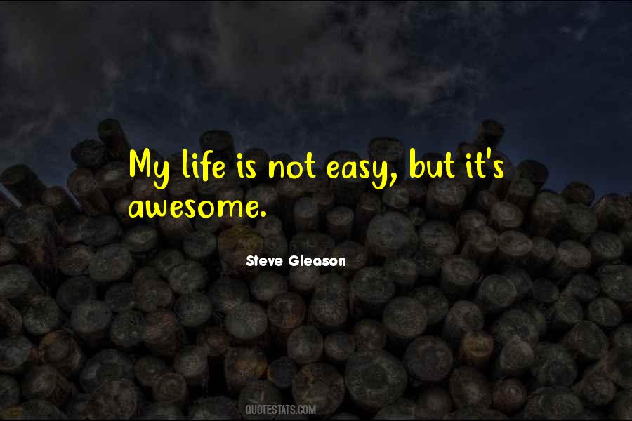 Life Is Not Easy But Quotes #312806