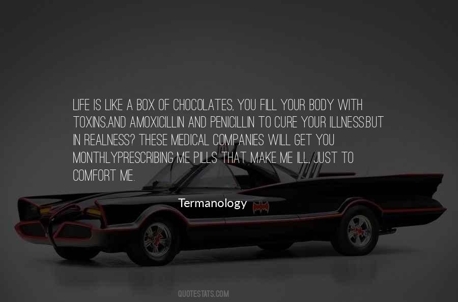 Life Is Not Like A Box Of Chocolates Quotes #1418630