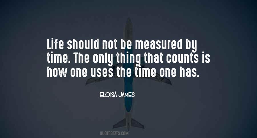 Life Is Not Measured Quotes #1209256