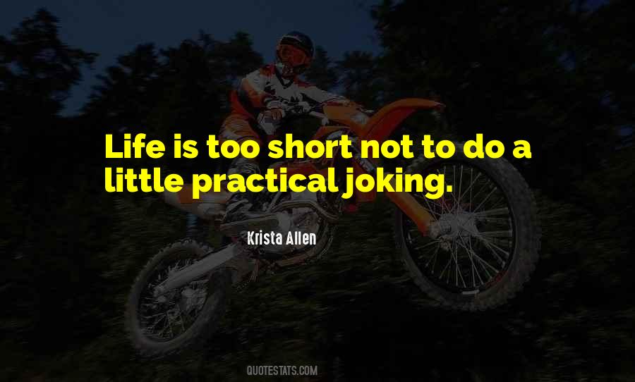 Life Is Not Short Quotes #271840