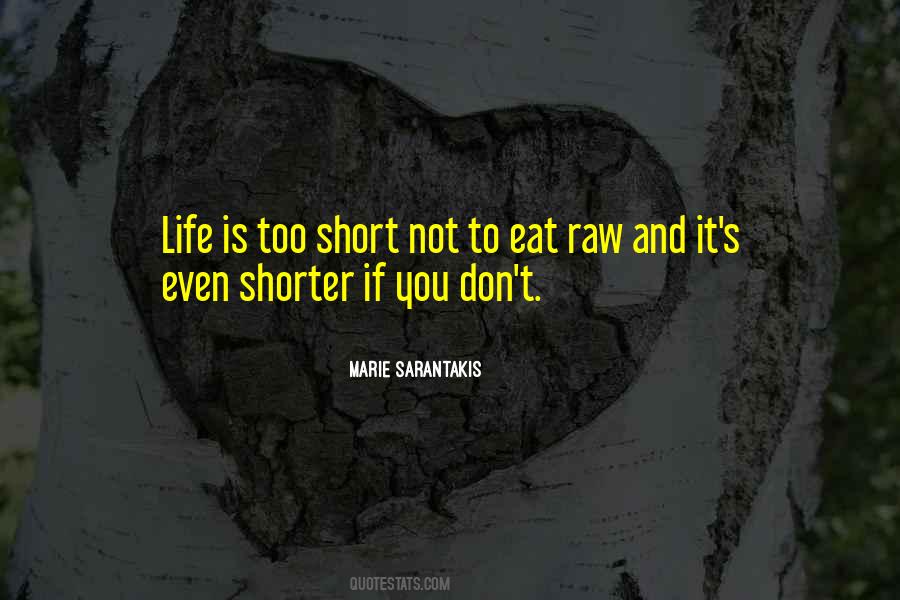 Life Is Not Short Quotes #432042