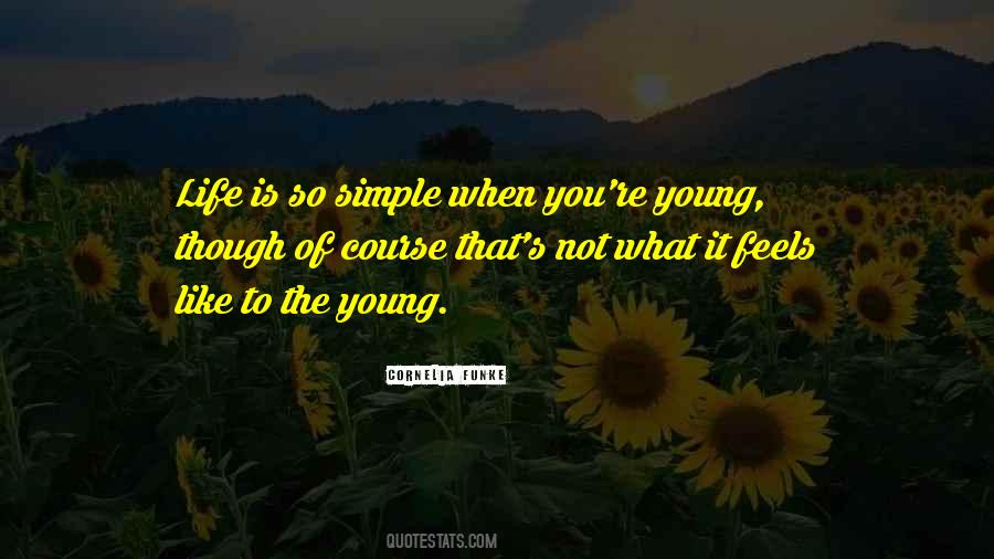 Life Is Not So Simple Quotes #1668552