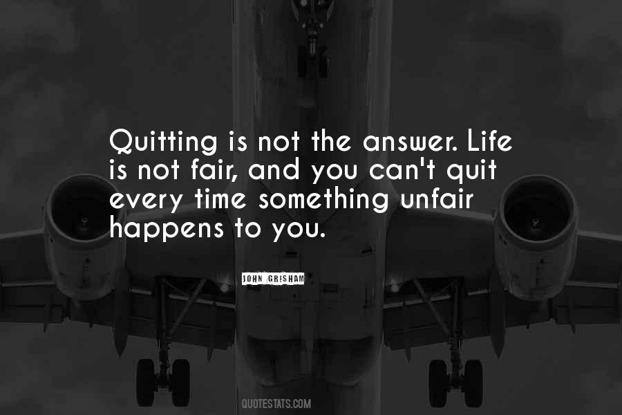 Life Is Not Unfair Quotes #1105056