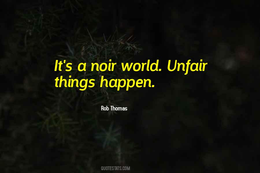 Life Is Not Unfair Quotes #395647
