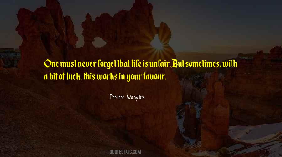 Life Is Not Unfair Quotes #565513