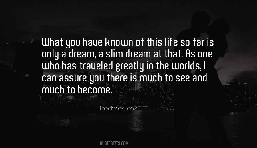 Life Is Only A Dream Quotes #135463