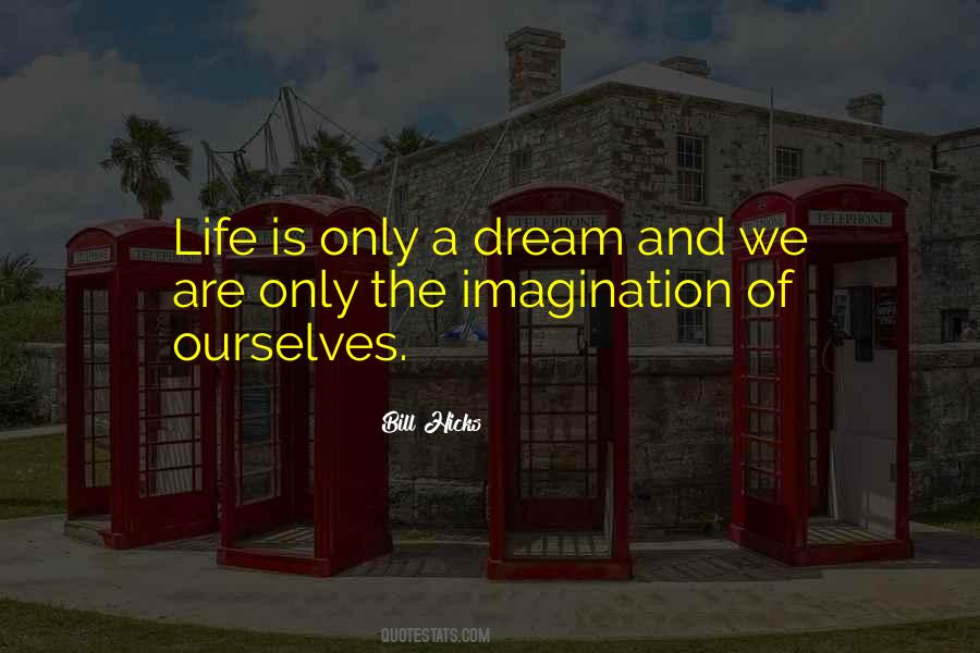 Life Is Only A Dream Quotes #92090