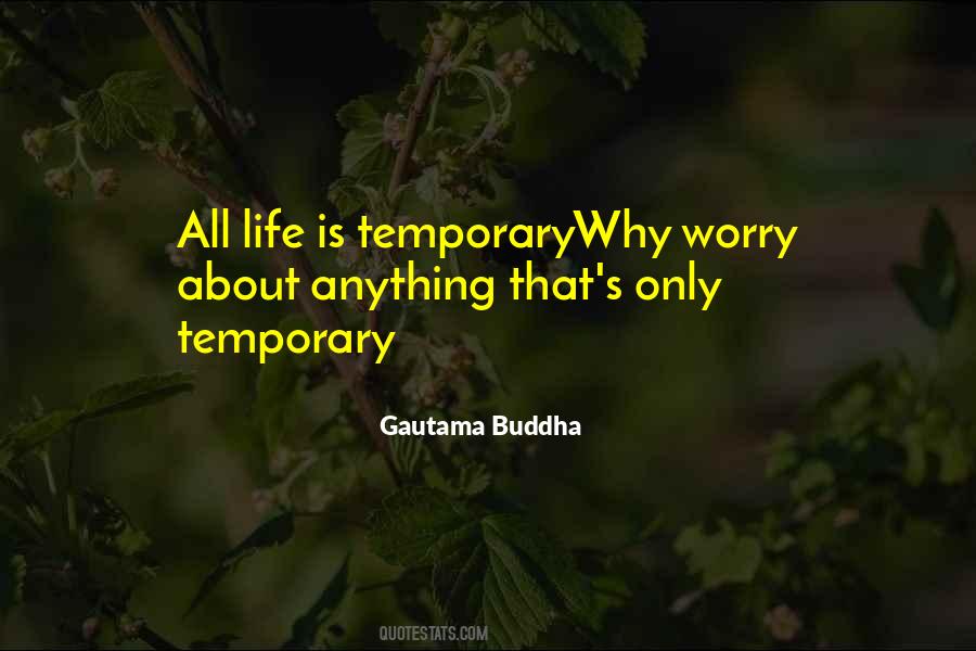 Life Is Only Temporary Quotes #1307542