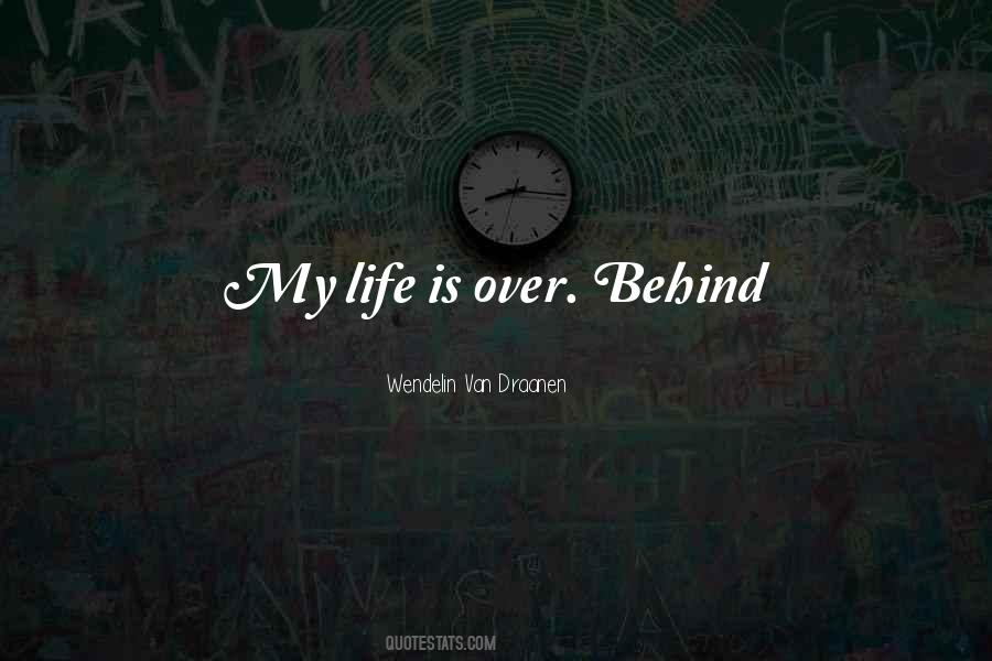 Life Is Over Quotes #1674155