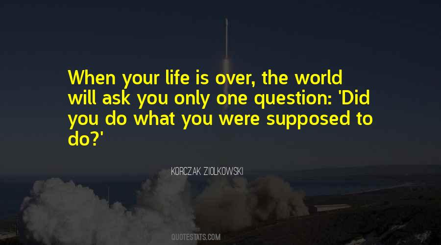 Life Is Over Quotes #618836