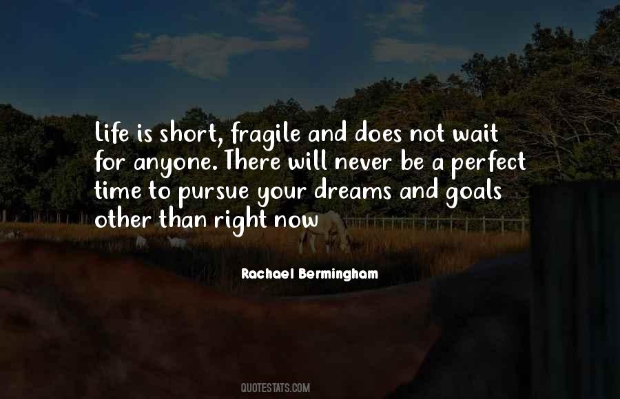Life Is Short And Fragile Quotes #1020732