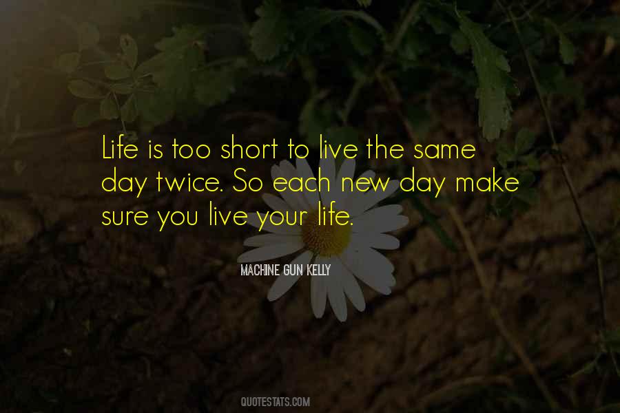 Life Is Short Live Quotes #110147