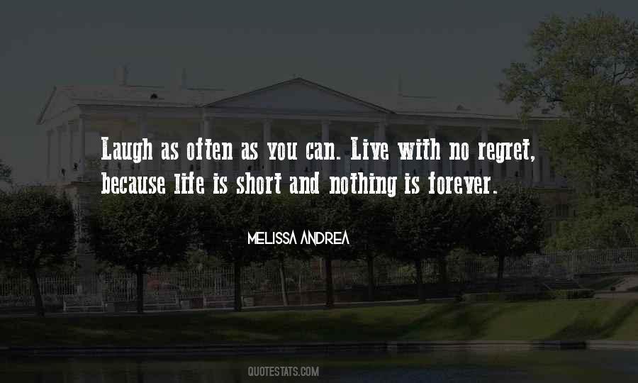 Life Is Short Live Quotes #1395988