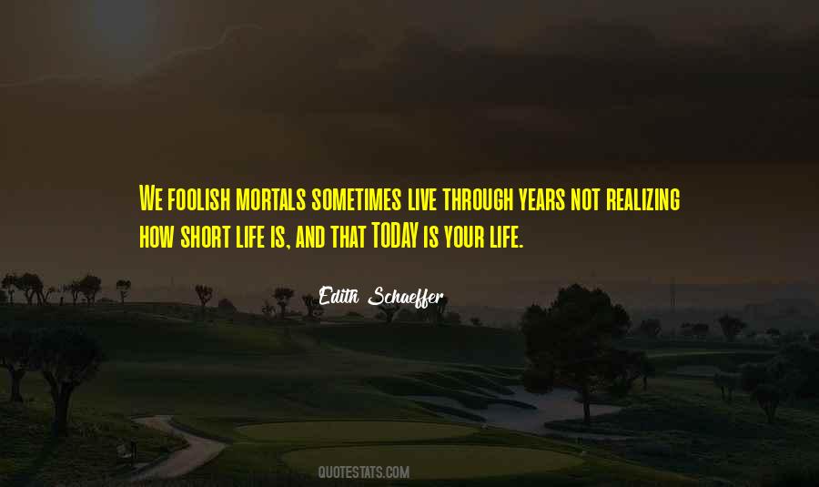 Life Is Short Live Quotes #481763