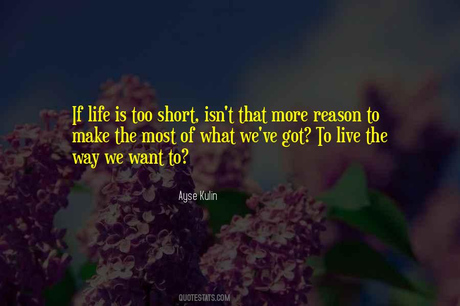 Life Is Short Live Quotes #856591