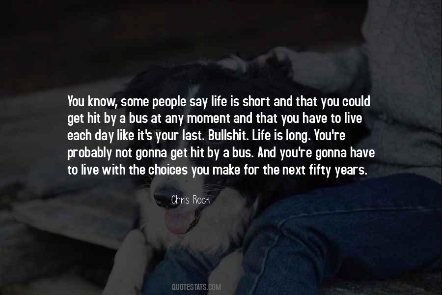 Life Is Short Live Quotes #928080