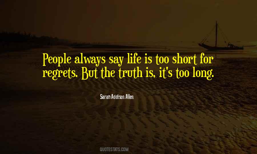 Life Is Short No Regrets Quotes #234857