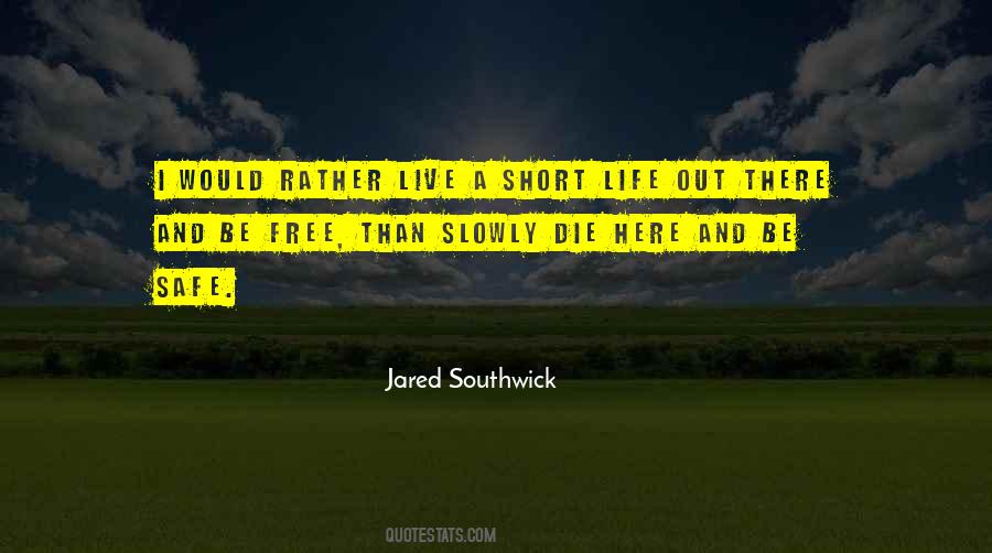 Life Is Short So Live It Quotes #229999