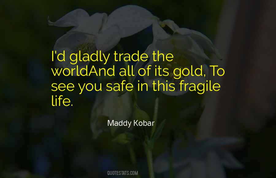 Life Is So Fragile Quotes #316938