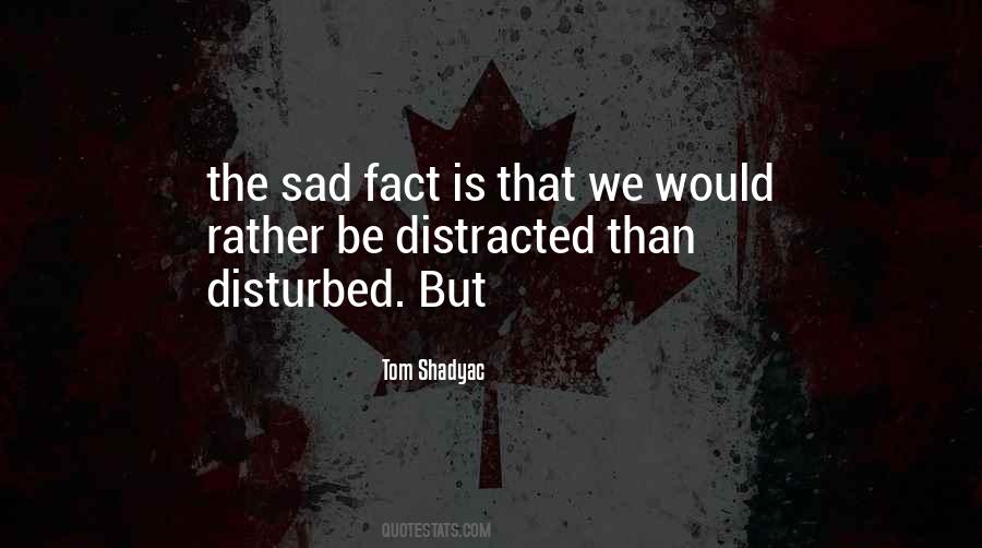 Quotes About Disturbed #77575 Quotes About Disturbed #77575