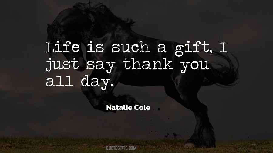 Life Is Such A Gift Quotes #287836