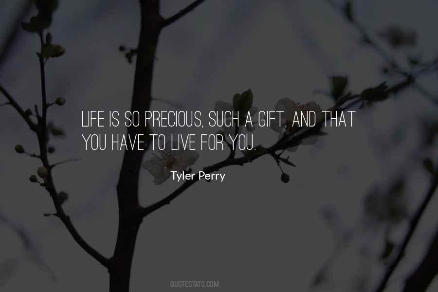 Life Is Such A Precious Gift Quotes #826702