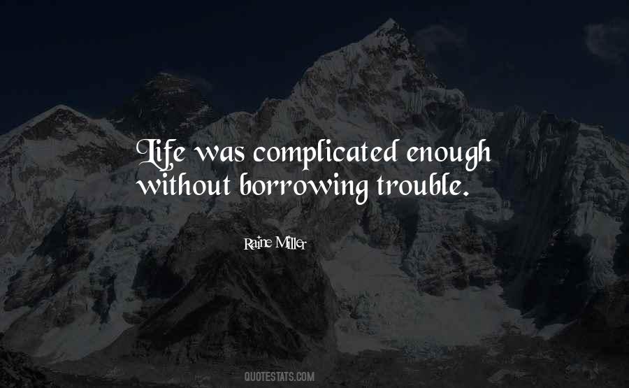 Life Is Too Complicated Quotes #159604