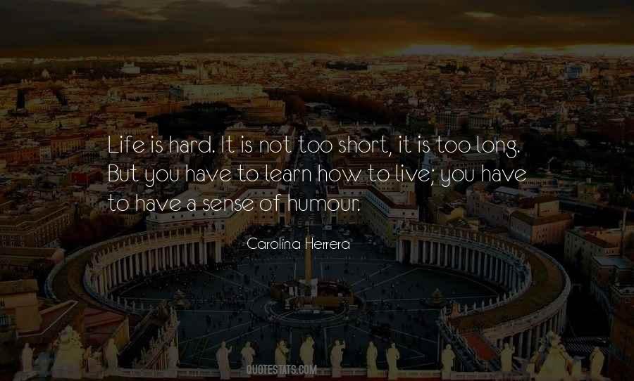Life Is Too Hard Quotes #1500146