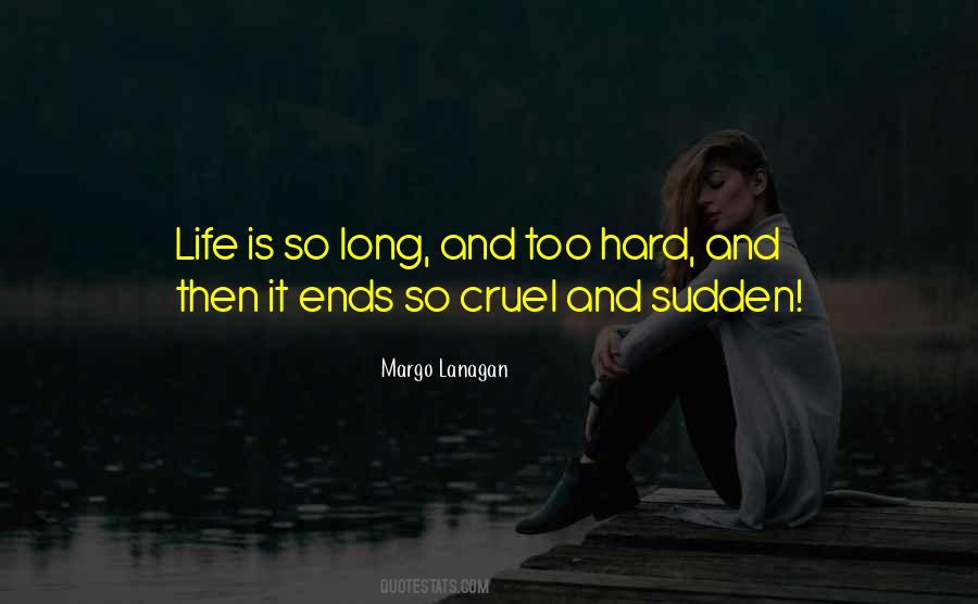 Life Is Too Hard Quotes #1767095