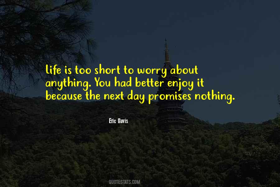 Life Is Too Quotes #1265428