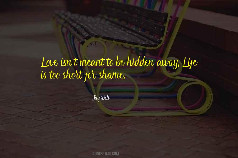 Life Is Too Short For Quotes #1025568