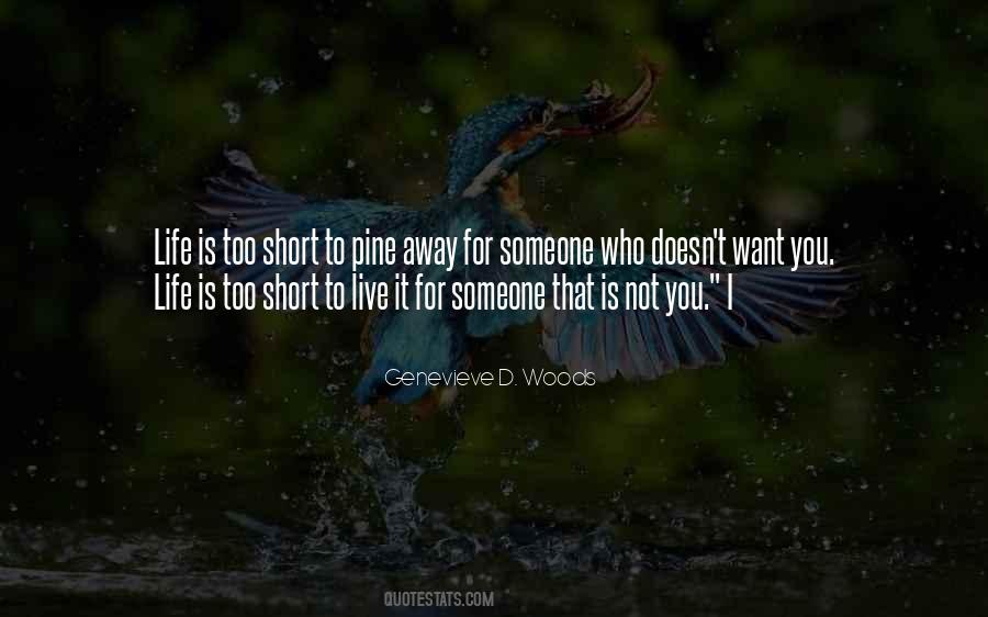 Life Is Too Short For Quotes #1187439