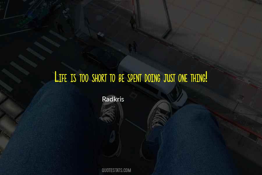 Life Is Too Short For Quotes #397280