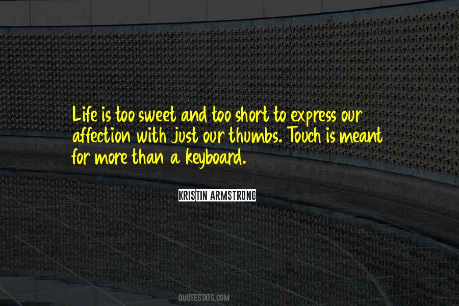 Life Is Too Short For Quotes #641896