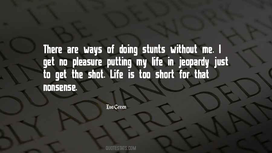 Life Is Too Short For Quotes #728681