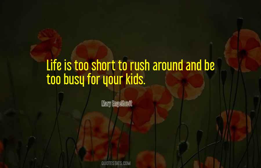 Life Is Too Short For Quotes #886838