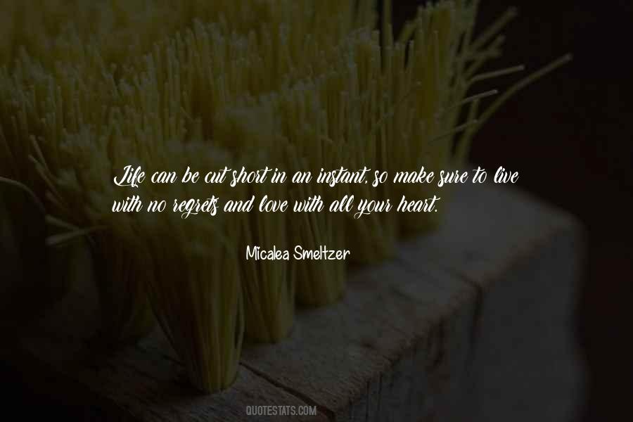 Life Is Too Short To Live With Regrets Quotes #102750