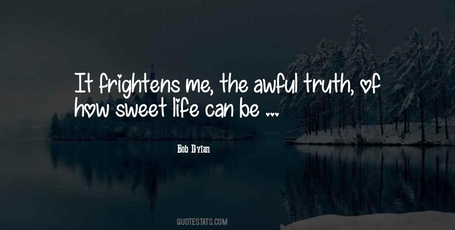 Life Is Too Sweet Quotes #108189