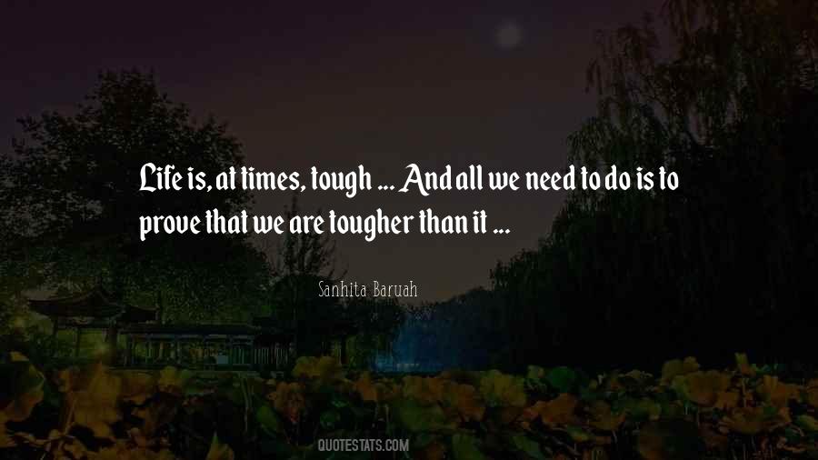 Life Is Tough But I'm Tougher Quotes #917475