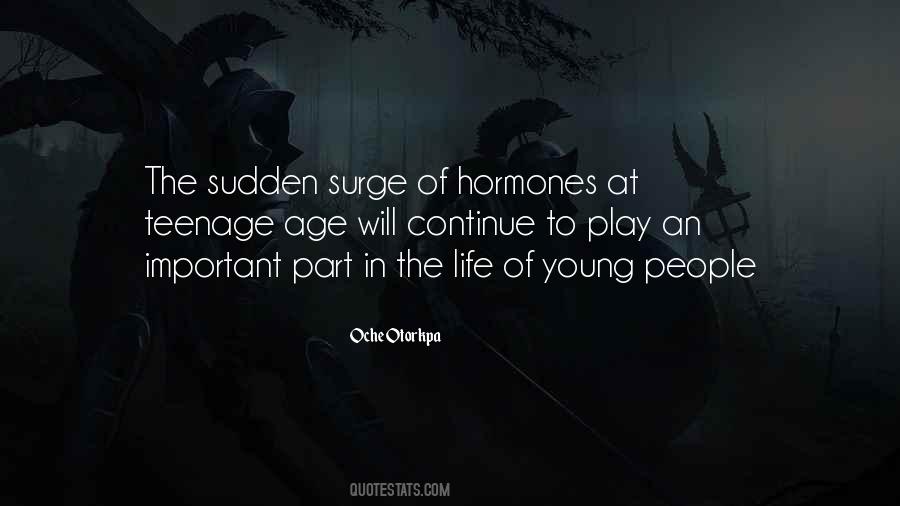 Quotes About Teenage Hormones #1145962