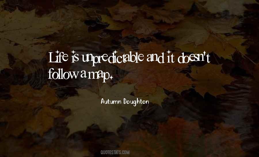 Life Is Unpredictable Quotes #1677381