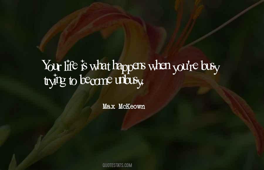 Life Is What Happens When Quotes #1168581