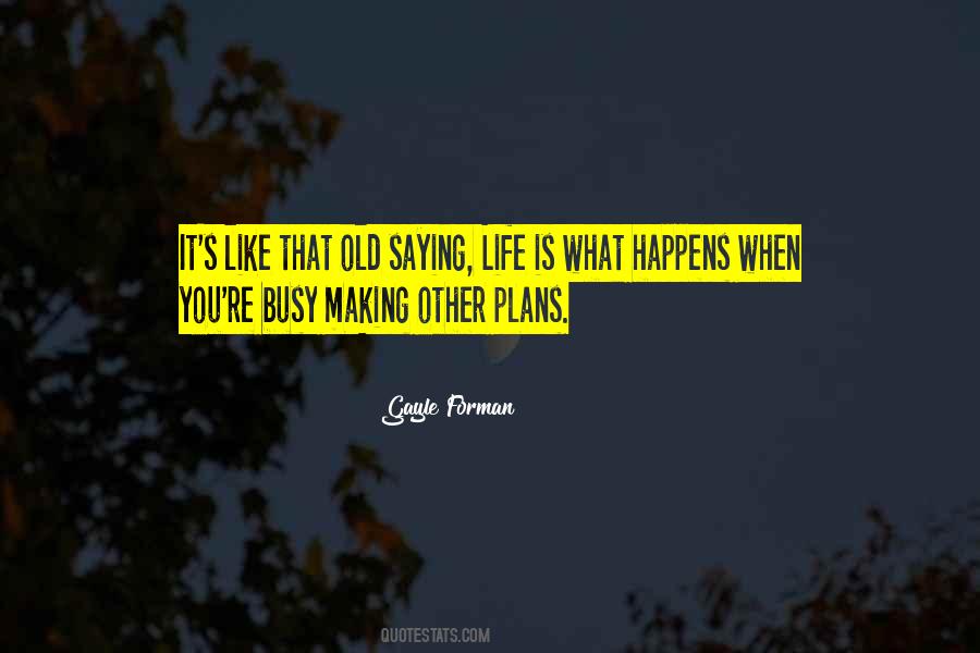 Life Is What Happens When Quotes #1545040