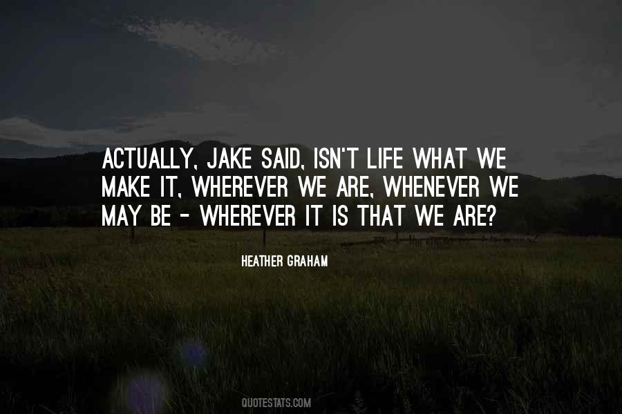 Life Is What We Make Quotes #618167