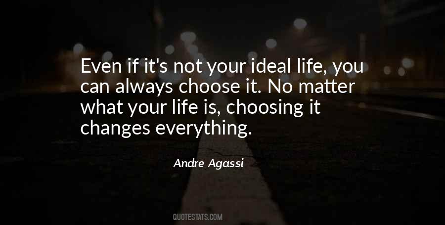 Life Is What You Choose Quotes #253366