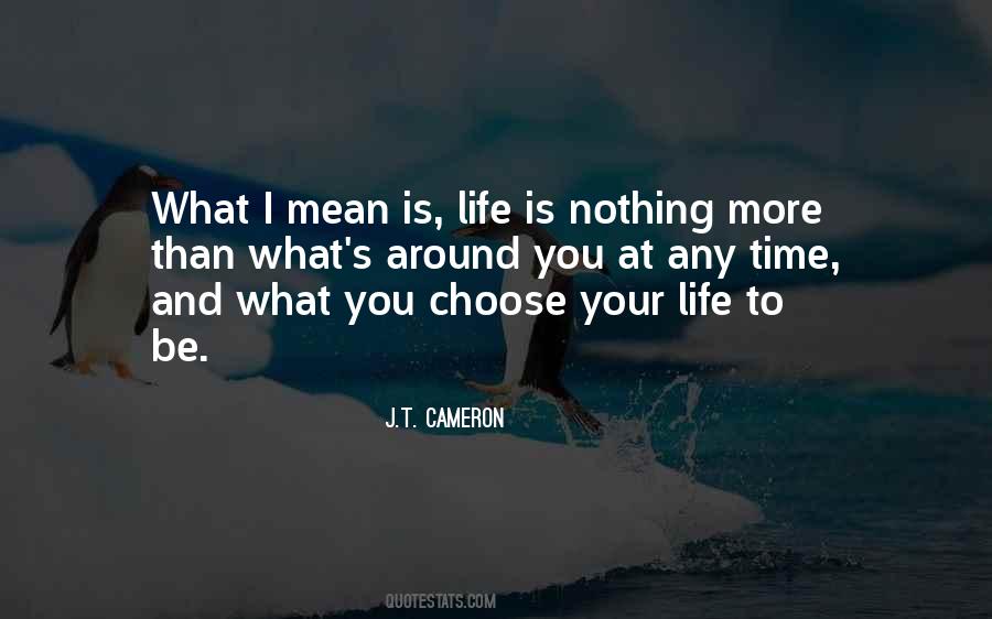 Life Is What You Choose Quotes #891854