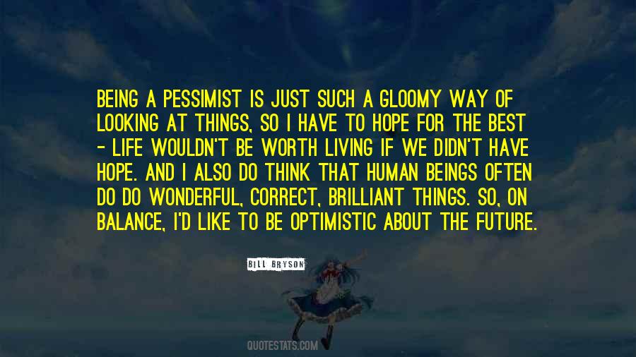 Life Is Worth Living For Quotes #1263375