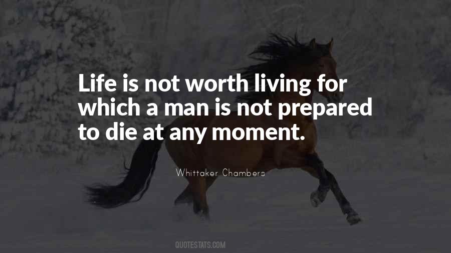 Life Is Worth Living For Quotes #1342028