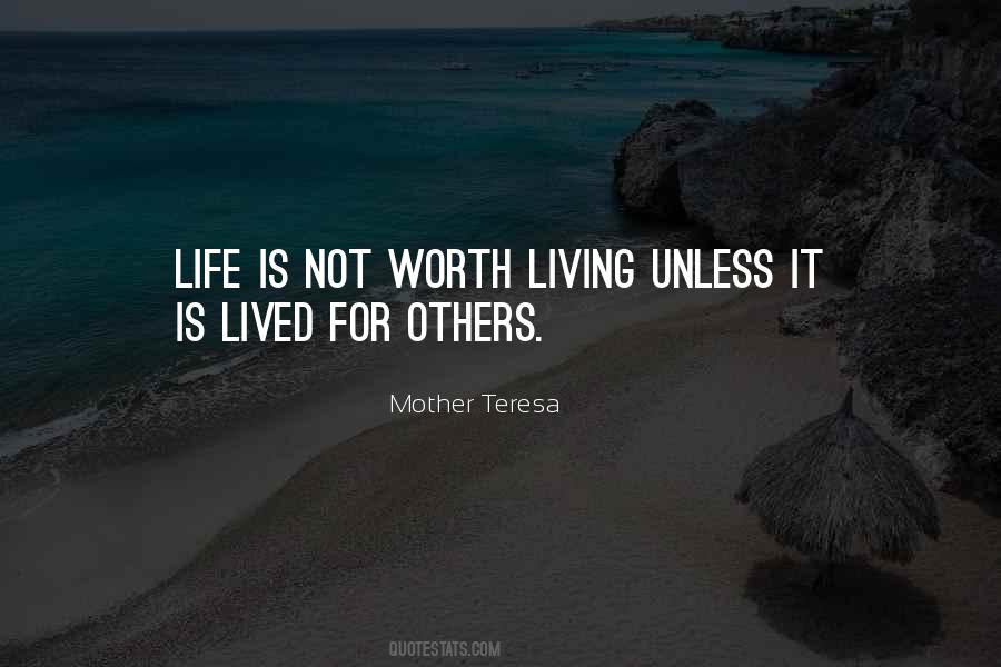 Life Is Worth Living For Quotes #1386966